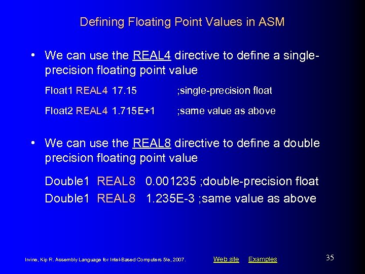 Defining Floating Point Values in ASM • We can use the REAL 4 directive