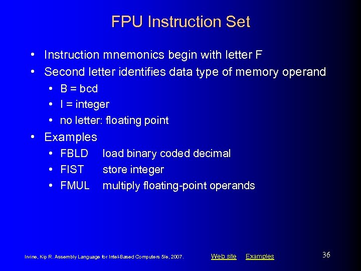 FPU Instruction Set • Instruction mnemonics begin with letter F • Second letter identifies