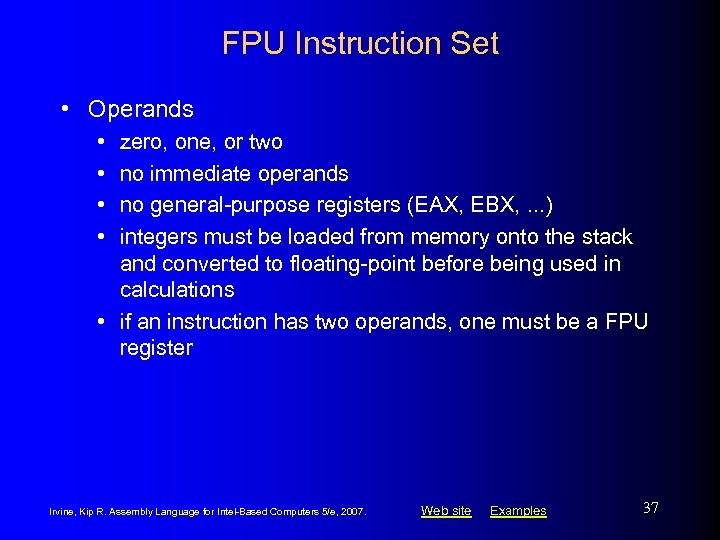 FPU Instruction Set • Operands • • zero, one, or two no immediate operands