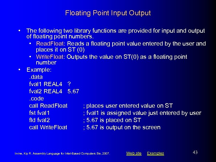 Floating Point Input Output • The following two library functions are provided for input