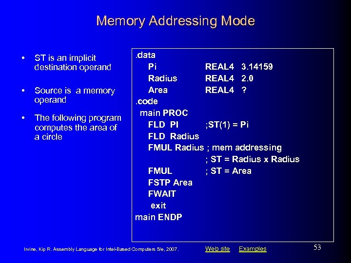 Memory Addressing Mode • ST is an implicit destination operand • Source is a