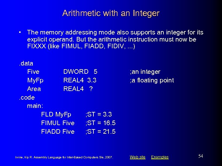 Arithmetic with an Integer • The memory addressing mode also supports an integer for