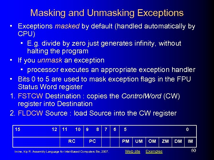 Masking and Unmasking Exceptions • Exceptions masked by default (handled automatically by CPU) •