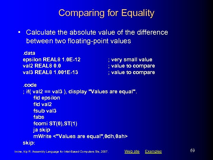 Comparing for Equality • Calculate the absolute value of the difference between two floating-point