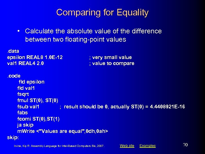 Comparing for Equality • Calculate the absolute value of the difference between two floating-point