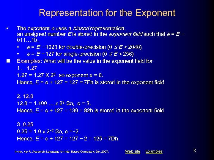 Representation for the Exponent • n The exponent e uses a biased representation. an