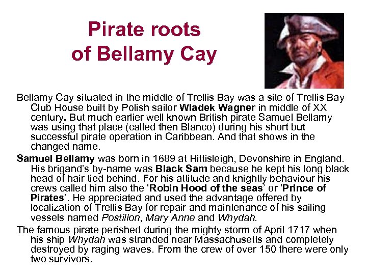 Pirate roots of Bellamy Cay situated in the middle of Trellis Bay was a