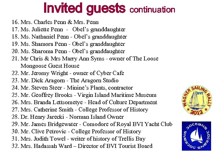 Invited guests continuation 16. Mrs. Charles Penn & Mrs. Penn 17. Ms. Juliette Penn