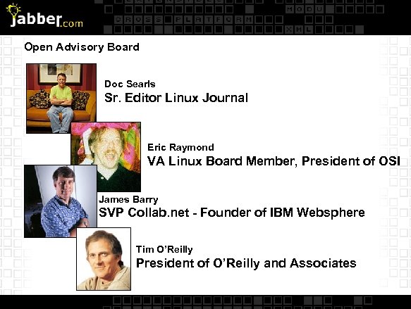 Open Advisory Board Doc Searls Sr. Editor Linux Journal Eric Raymond VA Linux Board