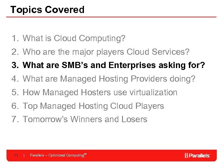 Topics Covered 1. What is Cloud Computing? 2. Who are the major players Cloud