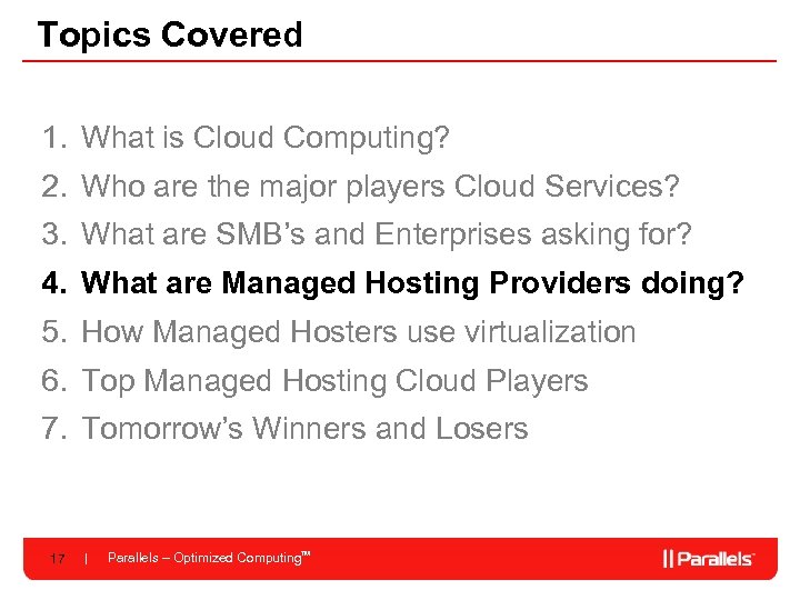 Topics Covered 1. What is Cloud Computing? 2. Who are the major players Cloud