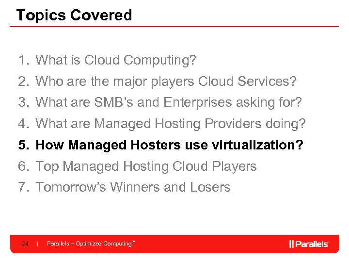 Topics Covered 1. What is Cloud Computing? 2. Who are the major players Cloud