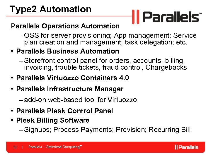 Type 2 Automation Parallels Operations Automation – OSS for server provisioning; App management; Service