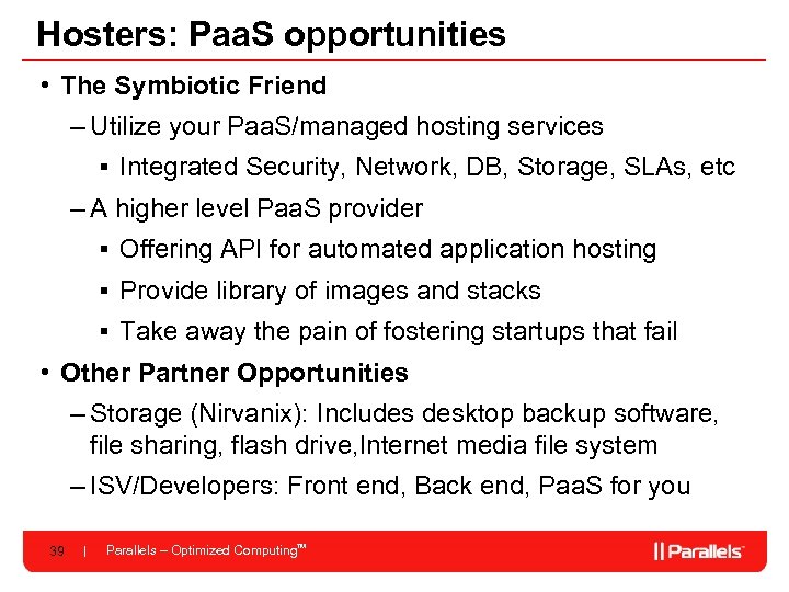 Hosters: Paa. S opportunities • The Symbiotic Friend – Utilize your Paa. S/managed hosting
