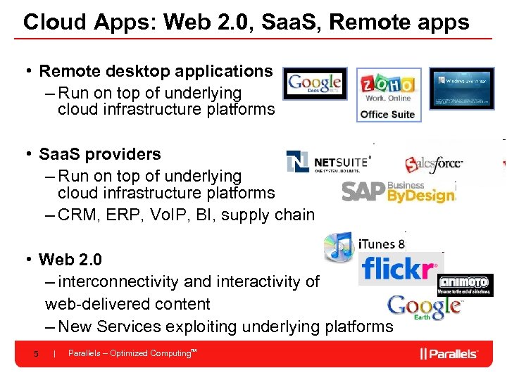 Cloud Apps: Web 2. 0, Saa. S, Remote apps • Remote desktop applications –