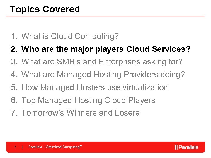 Topics Covered 1. What is Cloud Computing? 2. Who are the major players Cloud