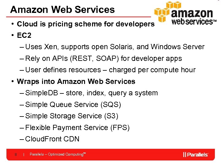 Amazon Web Services • Cloud is pricing scheme for developers • EC 2 –