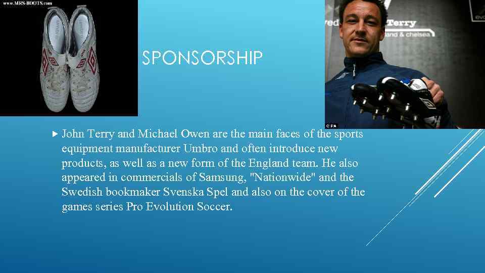 SPONSORSHIP John Terry and Michael Owen are the main faces of the sports equipment