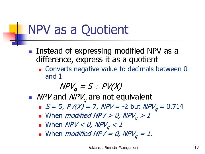 NPV as a Quotient n Instead of expressing modified NPV as a difference, express
