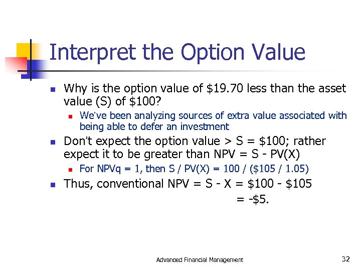 Interpret the Option Value n Why is the option value of $19. 70 less