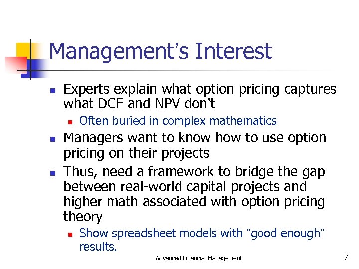 Management’s Interest n Experts explain what option pricing captures what DCF and NPV don’t