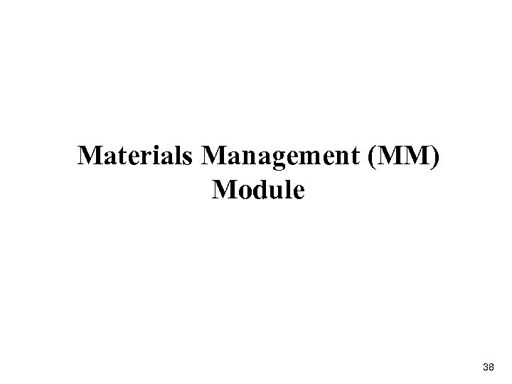 Materials Management (MM) Module 38 