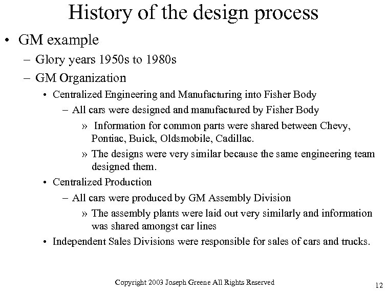 History of the design process • GM example – Glory years 1950 s to