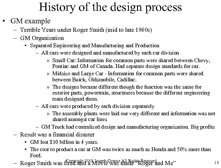 History of the design process • GM example – Terrible Years under Roger Smith