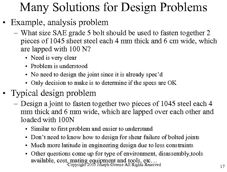 Many Solutions for Design Problems • Example, analysis problem – What size SAE grade