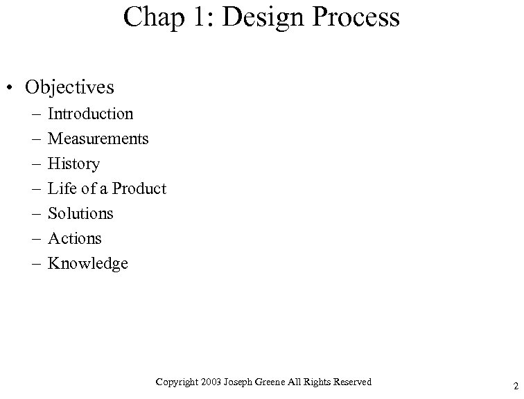 Chap 1: Design Process • Objectives – – – – Introduction Measurements History Life