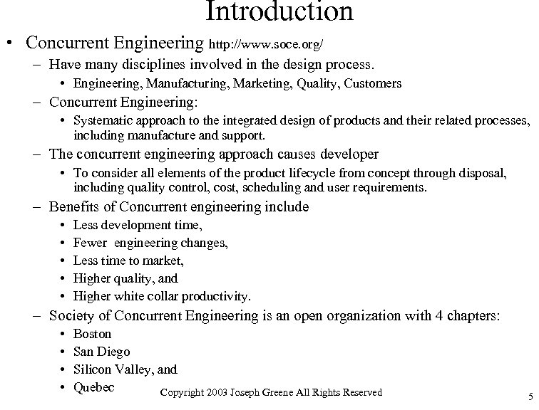 Introduction • Concurrent Engineering http: //www. soce. org/ – Have many disciplines involved in