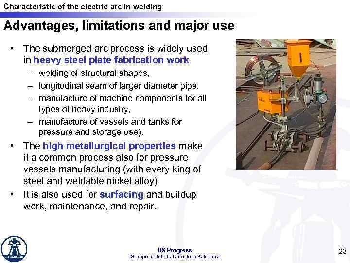 Characteristic of the electric arc in welding Advantages, limitations and major use • The