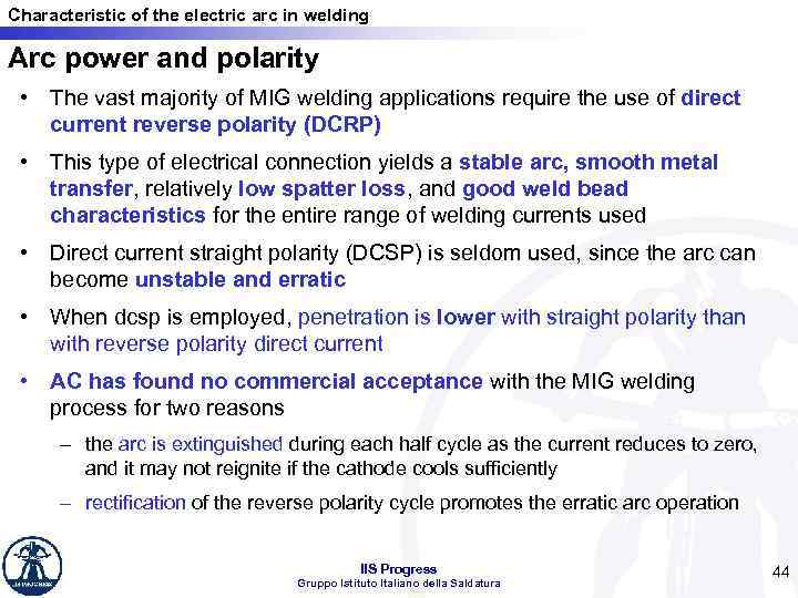 Characteristic of the electric arc in welding Arc power and polarity • The vast