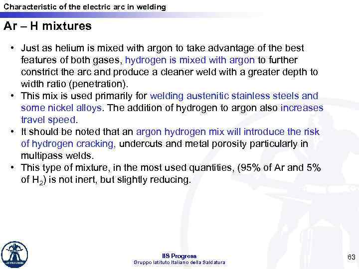 Characteristic of the electric arc in welding Ar – H mixtures • Just as