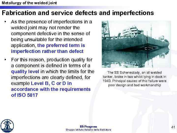 Metallurgy of the welded joint Fabrication and service defects and imperfections • As the