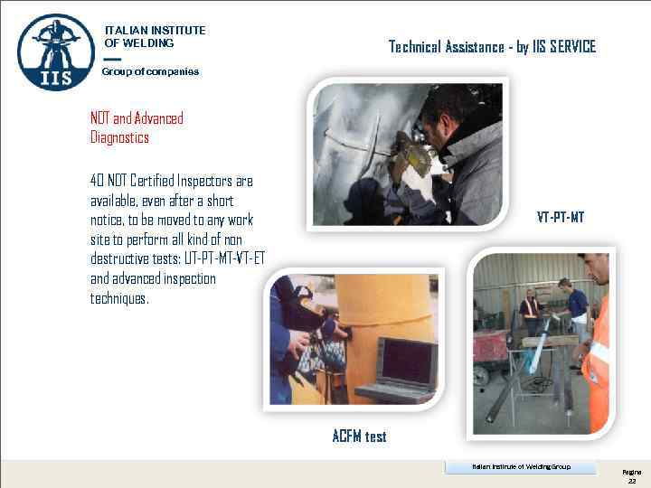 ITALIAN INSTITUTE OF WELDING Technical Assistance - by IIS SERVICE Group of companies NDT