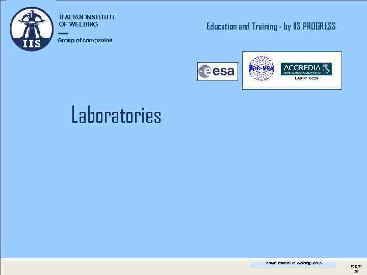 ITALIAN INSTITUTE OF WELDING Education and Training - by IIS PROGRESS Group of companies