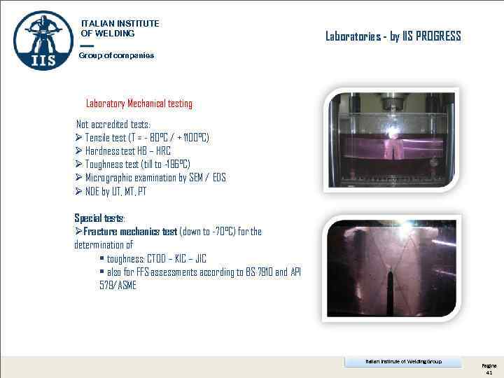 ITALIAN INSTITUTE OF WELDING Laboratories - by IIS PROGRESS Group of companies Laboratory Mechanical