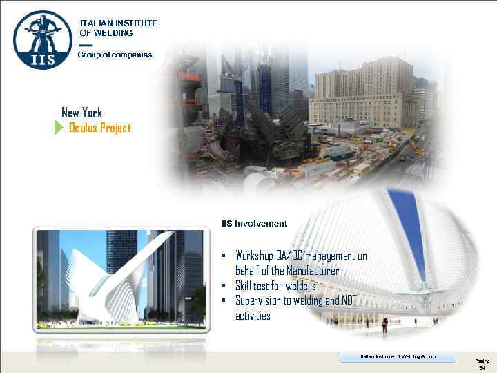 ITALIAN INSTITUTE OF WELDING Group of companies New York Oculus Project IIS involvement •