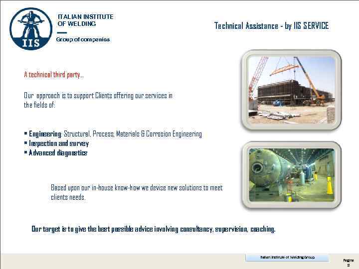 ITALIAN INSTITUTE OF WELDING Technical Assistance - by IIS SERVICE Group of companies A