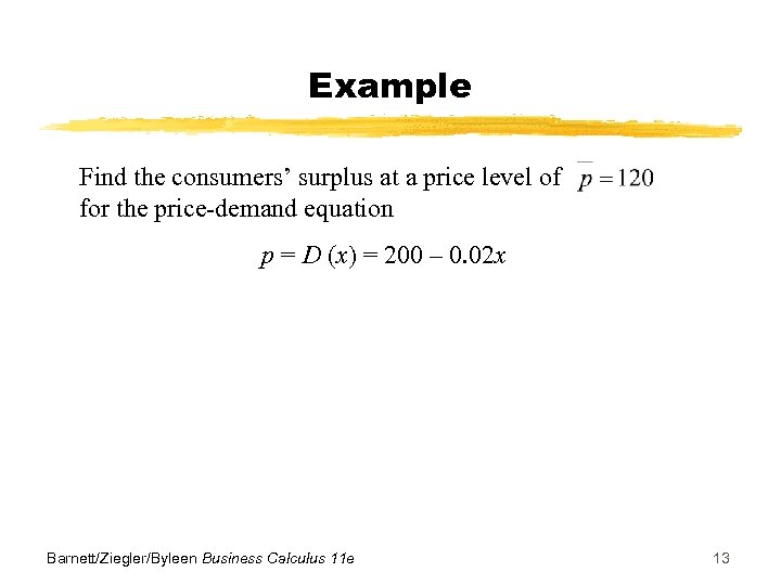 Example Find the consumers’ surplus at a price level of for the price-demand equation