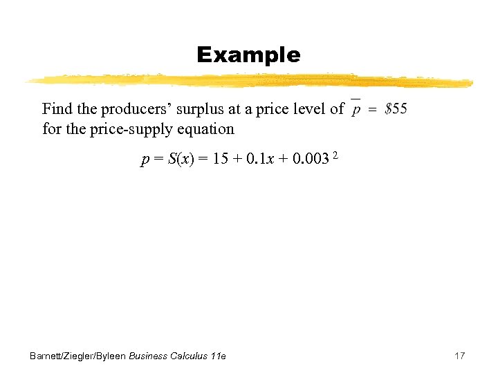 Example Find the producers’ surplus at a price level of for the price-supply equation