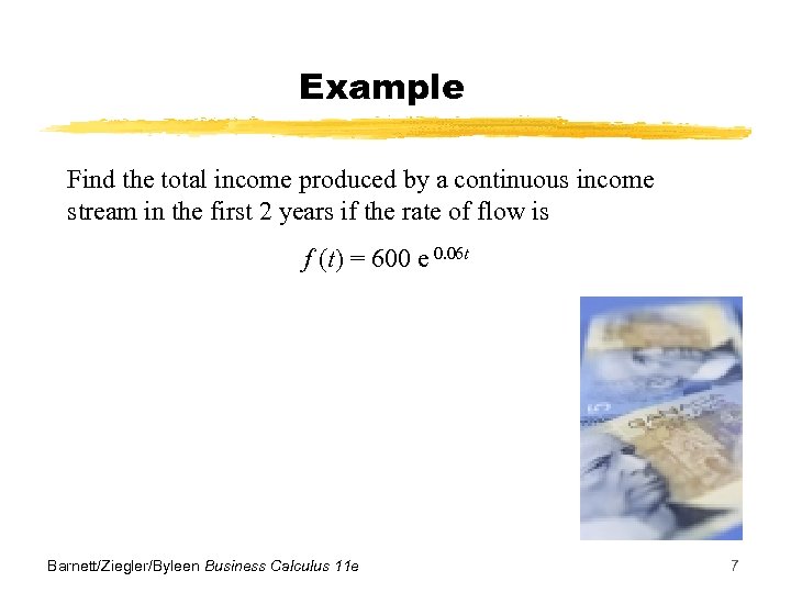 Example Find the total income produced by a continuous income stream in the first