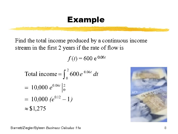 Example Find the total income produced by a continuous income stream in the first