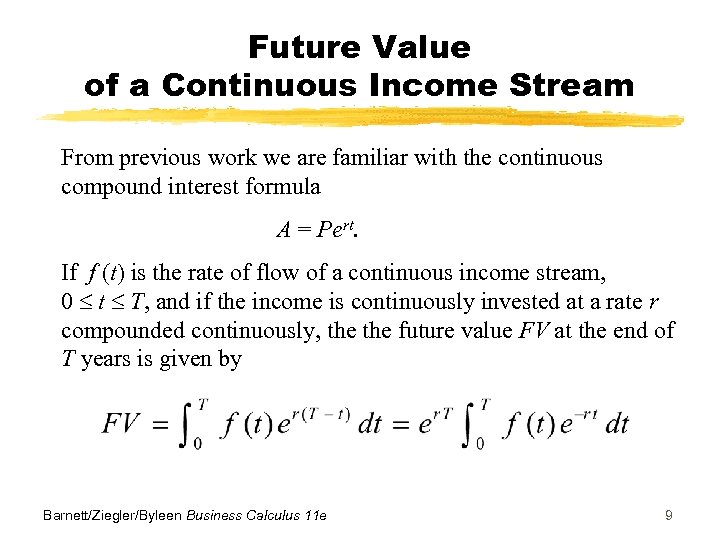 Future Value of a Continuous Income Stream From previous work we are familiar with