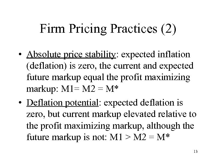 Firm Pricing Practices (2) • Absolute price stability: expected inflation (deflation) is zero, the