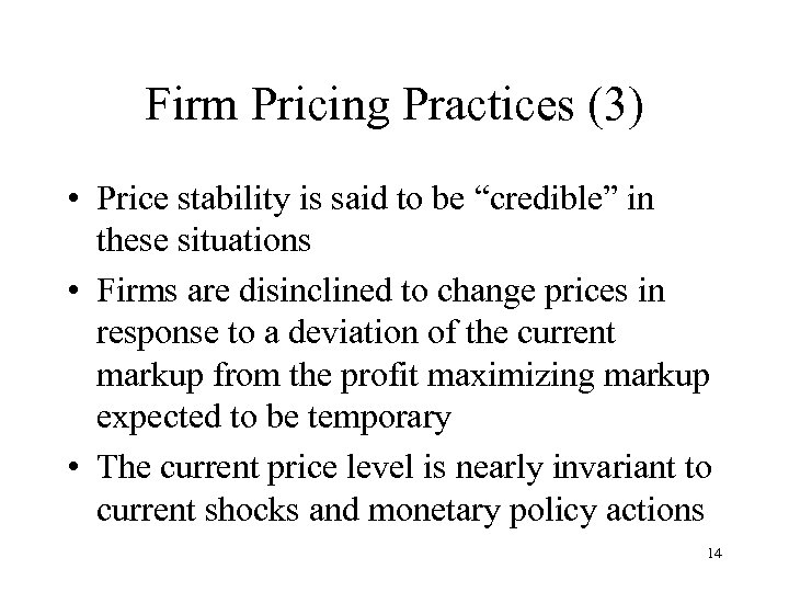 Firm Pricing Practices (3) • Price stability is said to be “credible” in these