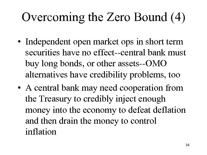 Overcoming the Zero Bound (4) • Independent open market ops in short term securities