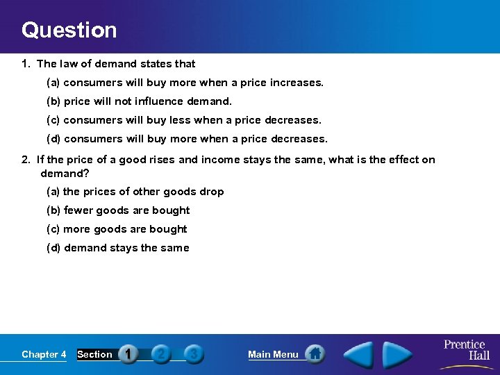 Question 1. The law of demand states that (a) consumers will buy more when