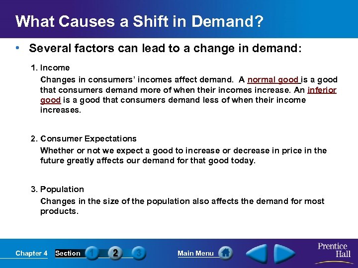 What Causes a Shift in Demand? • Several factors can lead to a change